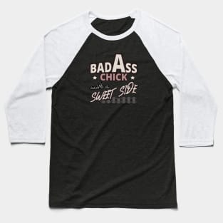 Bad Ass Chick With A Sweet Side - Girls Fashion Baseball T-Shirt